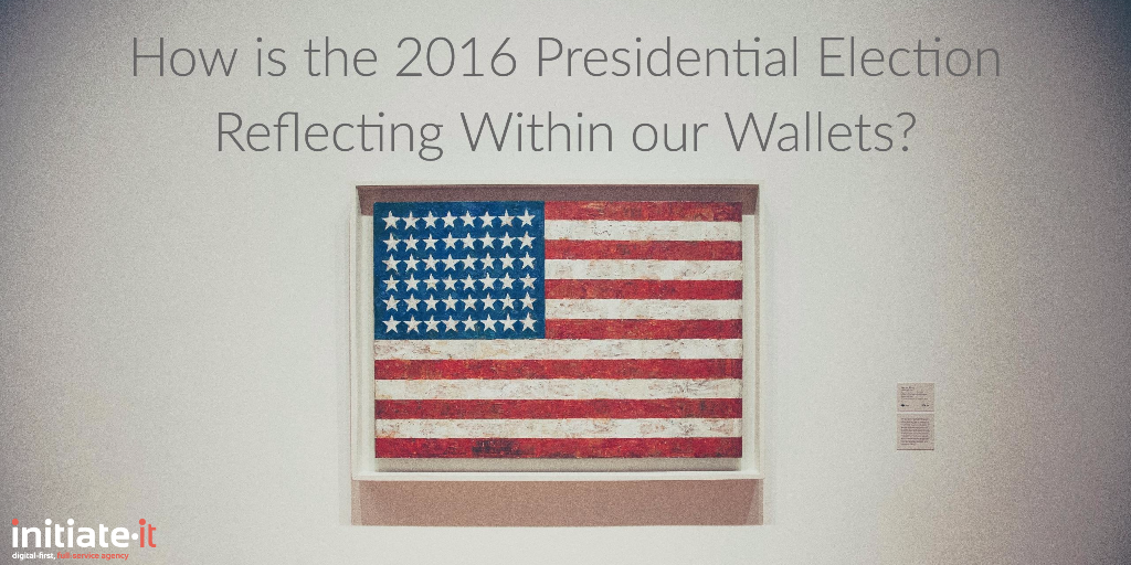 How is the 2016 Presidential Election Reflecting Within our Wallets