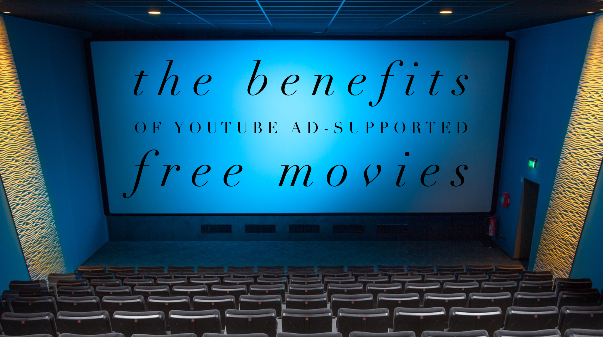 The Benefits of Youtube Ad-Supported Free Movies
